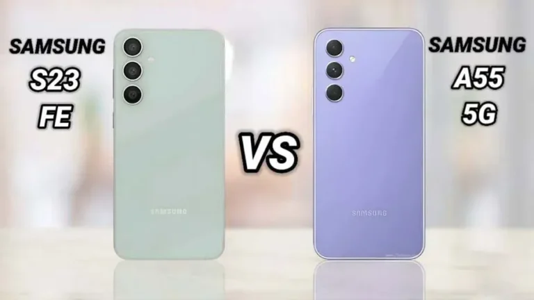 مقایسه سامسونگ a55 و s23fe